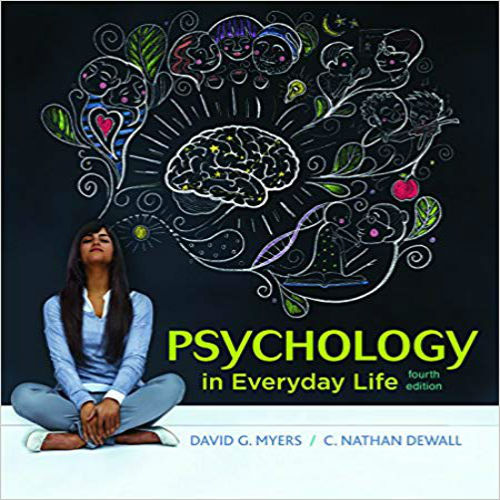 Test Bank for Psychology in Everyday Life 4th Edition Myers DeWall 1319013732 9781319013738