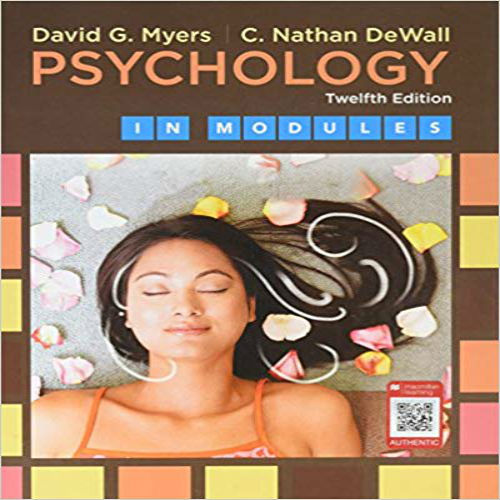 Test Bank for Psychology in Modules 12th Edition Myers DeWall 1319050611 9781319050610