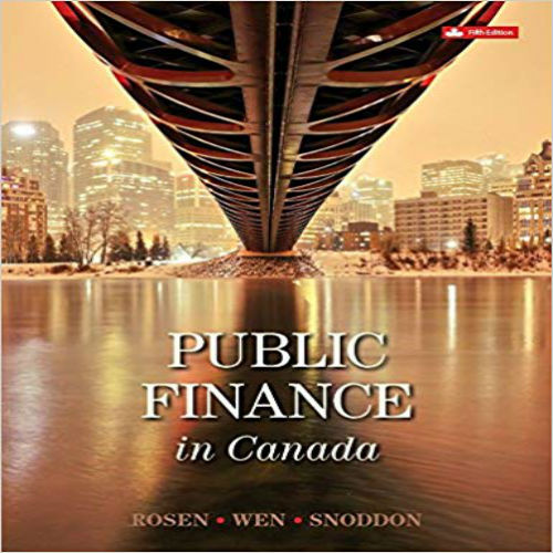 Test Bank for Public Finance in Canada Canadian 5th Edition Rosen Gayer Wen Snoddon 1259030776 9781259030772