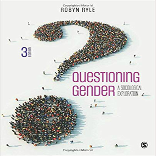 Test Bank for Questioning Gender A Sociological Exploration 3rd Edition Ryle 1506325475 9781506325477