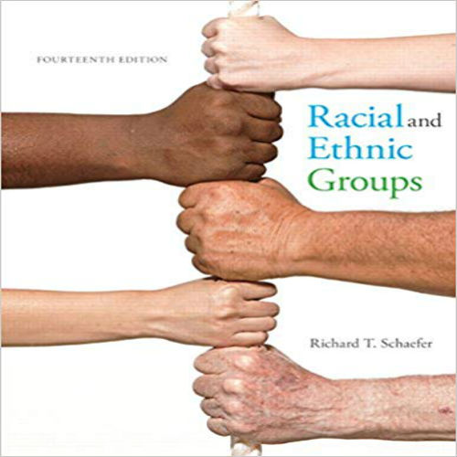Test Bank for Racial and Ethnic Groups 14th Edition Schaefer 0133770990 9780133770995