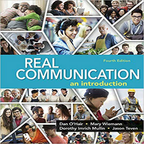 Test Bank for Real Communication 4th Edition OHair Weimann Mullin Teven 131905949X 9781319059491