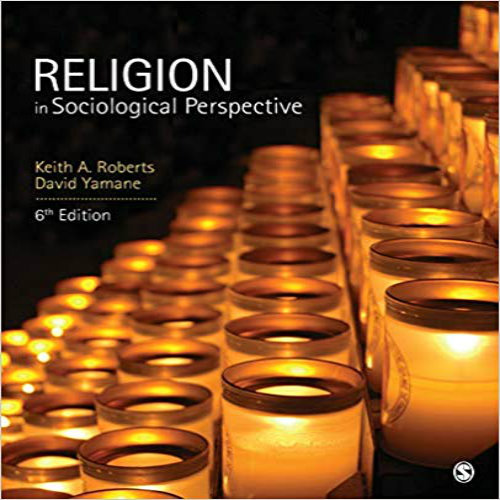 Test Bank for Religion in Sociological Perspective 6th Edition Roberts Yamane 1452275823 9781452275826