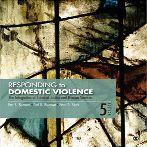 Test Bank for Responding to Domestic Violence The Integration of Criminal Justice and Human Services 5th Edition Buzawa Stark 1483365301 9781483365305