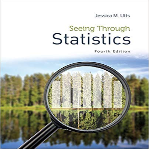 Test Bank for Seeing Through Statistics 4th Edition Utts 1285050886 9781285050881