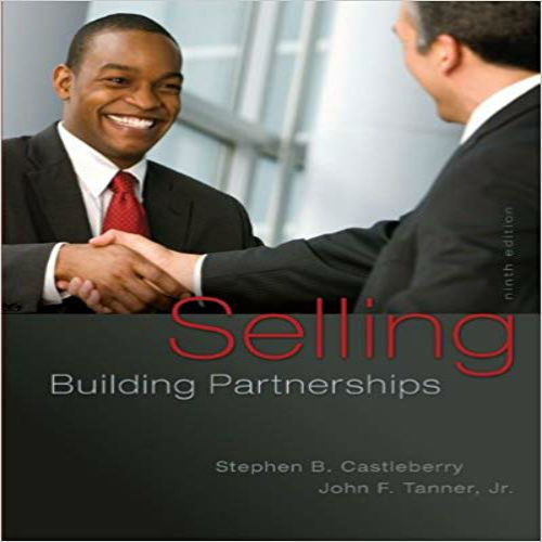  Test Bank for Selling Building Partnerships 9th Edition Castleberry Tanner 0077861000 9780077861001