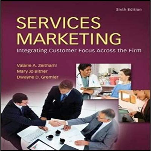 Test Bank for Services Marketing 6th Edition Zeithaml Bitner Gremler 0078112052 9780078112058