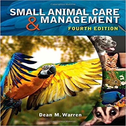 Test Bank for Small Animal Care and Management 4th Edition Warren 1285425529 9781285425528