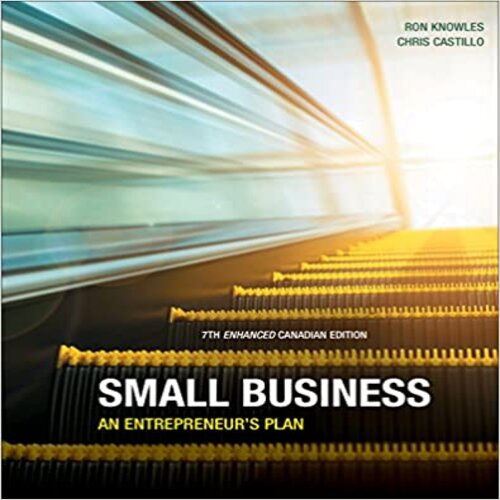 Test Bank for Small Business An Entrepreneurs Plan Enhanced Canadian 7th Edition Knowles and Castillo 0176703470 9780176703479