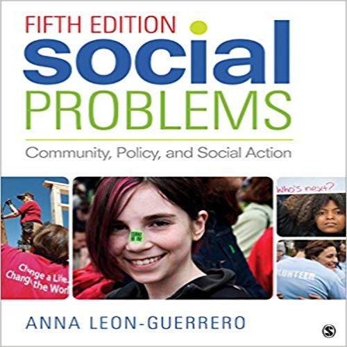 Test Bank for Social Problems Community Policy and Social Action 5th Edition Leon Guerrero 1506324754 9781506324753