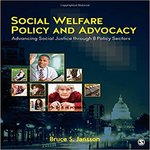 Test Bank for Social Welfare Policy and Advocacy Advancing Social Justice through 8 Policy Sectors 1st Edition Jansson 1483377881 9781483377889