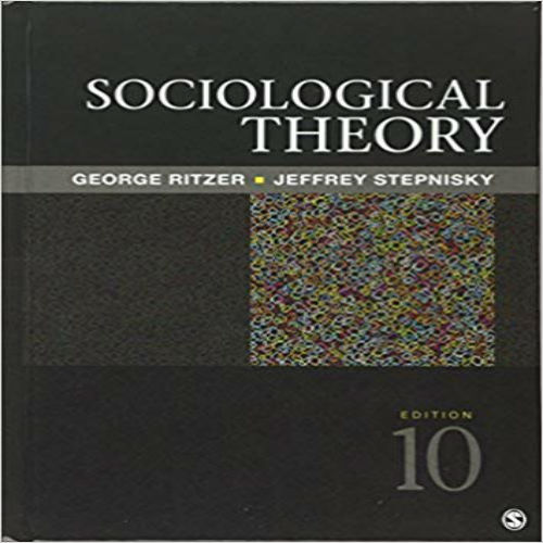 Test Bank for Sociological Theory 10th Edition Ritzer Stepnisky 1506337716 9781506337715