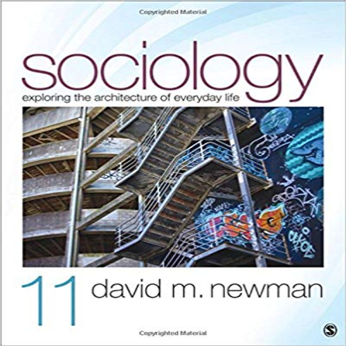 Test Bank for Sociology Exploring the Architecture of Everyday Life 11th Edition Newman 150630544X 9781506305448