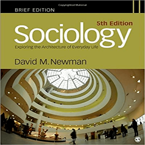 Test Bank for Sociology Exploring the Architecture of Everyday Life Brief Edition 5th Edition Newman 1506345859 9781506345857