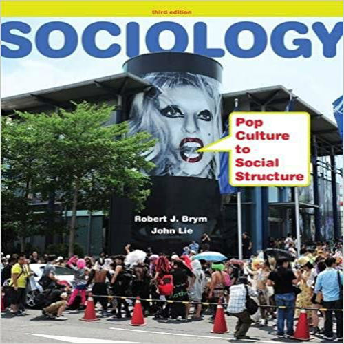 Test Bank for Sociology Pop Culture to Social Structure 3rd Edition Brym Lie 1111833869 9781111833862