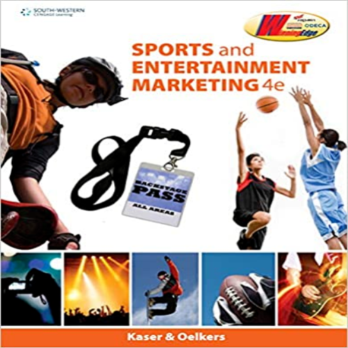 Test Bank for Sports and Entertainment Marketing 4th Edition Kaser Oelkers 1133602444 9781133602446