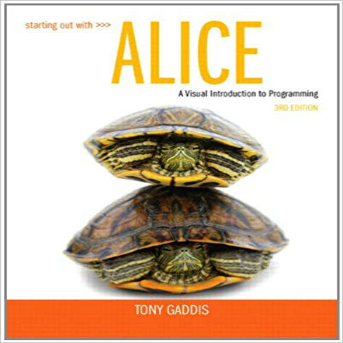 Test Bank for Starting Out with Alice 3rd Edition Tony Gaddis 0133129748 9780133129748