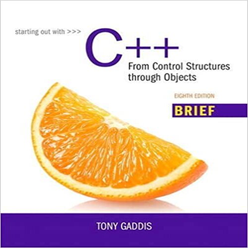 Test Bank for Starting Out with C++ From Control Structures through Objects Brief Version 8th Edition Gaddis 0134037324 9780134037325