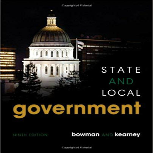 Test Bank for State and Local Government 9th Edition Bowman Kearney 1435462688 9781435462687 