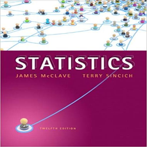 Test Bank for Statistics 12th Edition McClave Sincich 0321755936 9780321755933