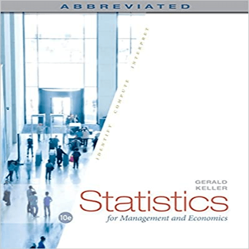 Test Bank for Statistics for Management and Economics Abbreviated 10th Edition Keller 9781285869643