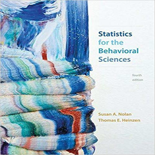 Test Bank for Statistics for the Behavioral Sciences 4th Edition Nolan Heinzen 1319014224 9781319014223