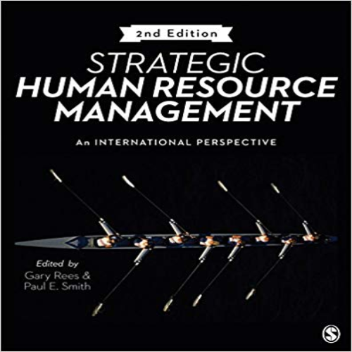 Test Bank for Strategic Human Resource Management An international perspective 2nd Edition Rees Smith 1473969328 9781473969322