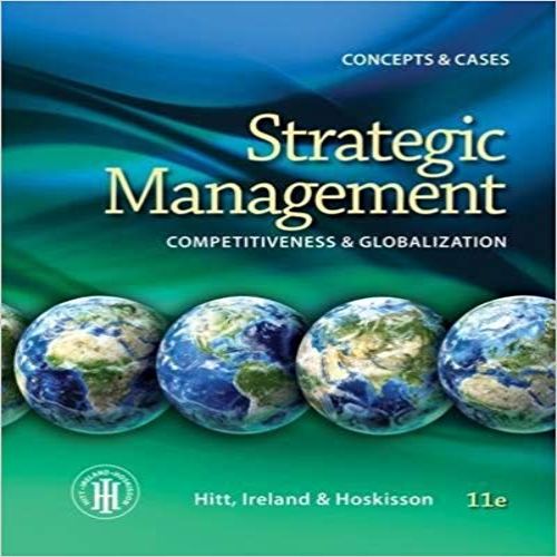 Test Bank for Strategic Management Concepts and Cases Competitiveness and Globalization 11th Edition Hitt Duane Hoskisson 1285425170 9781285425177