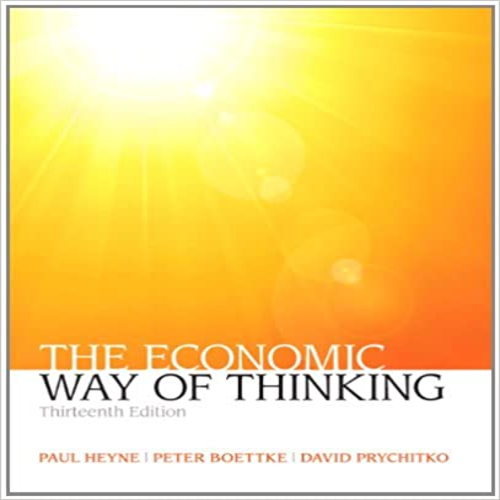 Test Bank for The Economic Way of Thinking 13th Edition by Heyne Boettke Prychitko ISBN 0132991292 9780132991292