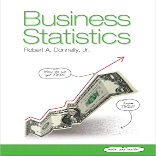  Test bank for Business Statistics 1st Edition by Donnelly ISBN 0132145391 9780132145398 