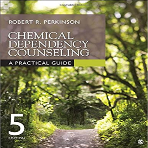 Test bank for Chemical Dependency Counseling A Practical Guide 5th Edition by Perkinson ISBN 1506307345 9781506307343