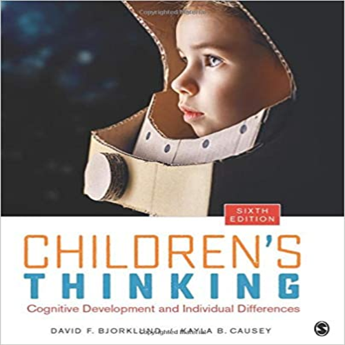 Test bank for Childrens Thinking Cognitive Development and Individual Differences 6th Edition Bjorklund Causey ISBN 1506334350 9781506334356
