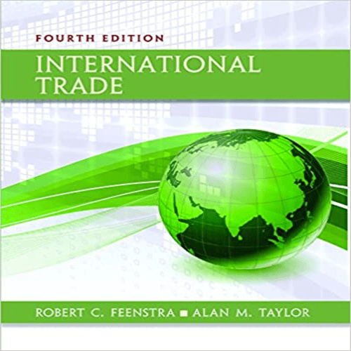 Test bank for International Trade 4th Edition Feenstra Taylor 1319061737 9781319061739