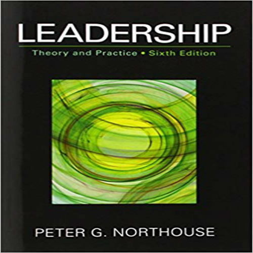 Test bank for Leadership Theory and Practice 6th Edition Northouse 1452203407 9781452203409