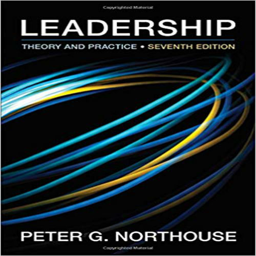 Test bank for Leadership Theory and Practice 7th Edition Northouse 1483317536 9781483317533