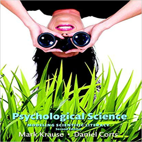 Test bank for Psychological Science Modeling Scientific Literacy 2nd Edition Krause Corts 0134101588 9780134101583